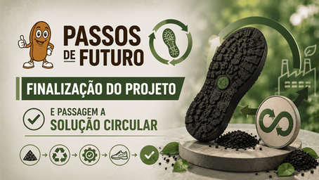 Finalização do projeto PASSOS DE FUTURO e passagem a Solução Circular