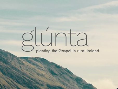 Glúnta: Planting The Gospel In Rural Ireland