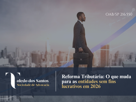 Reforma Tributária: O que muda para as entidades sem fins lucrativos em 2026