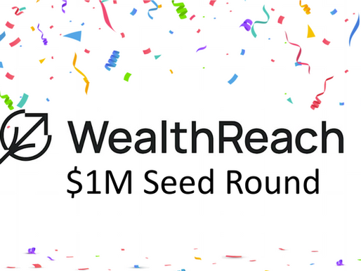WealthReach Raises $1M Seed Round and Forms Advisory Board to Expand Its Organic Growth Platform