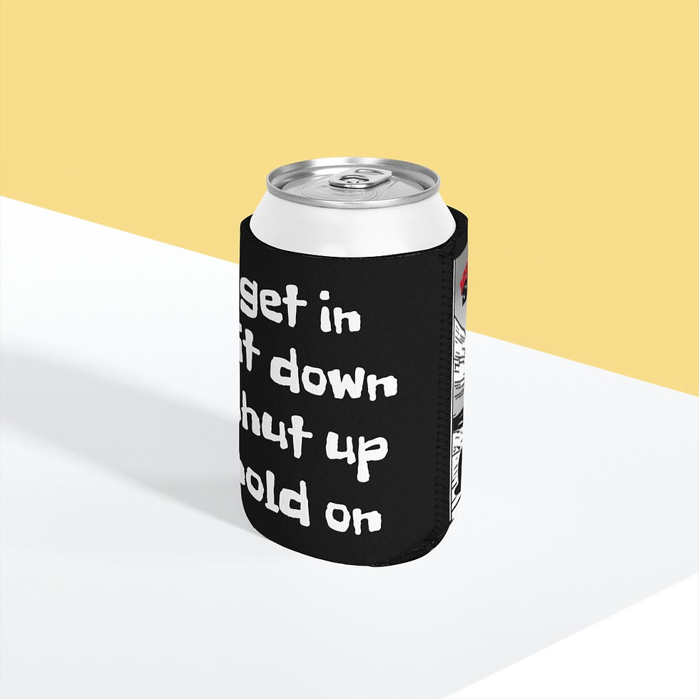 Thumbnail: Get In Shut Up Koozie