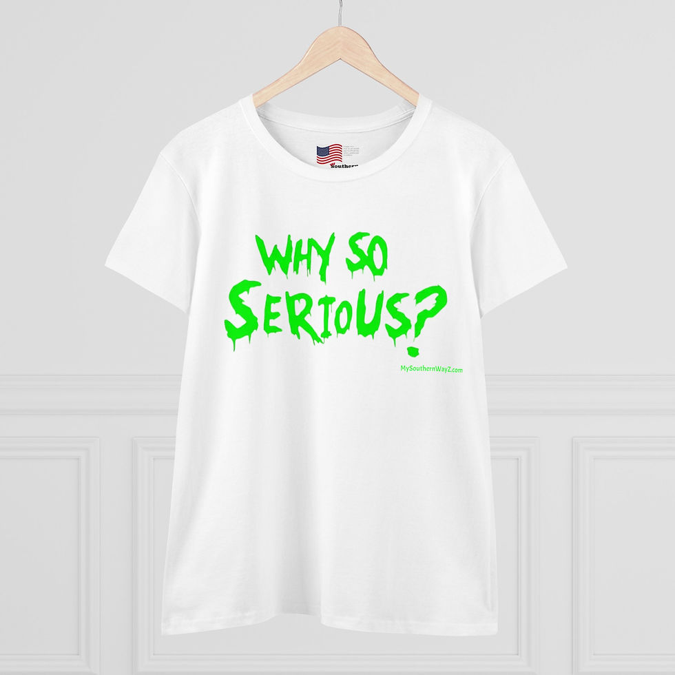 Thumbnail: WHY SO SERIOUS ?  Women's Midweight Cotton Tee