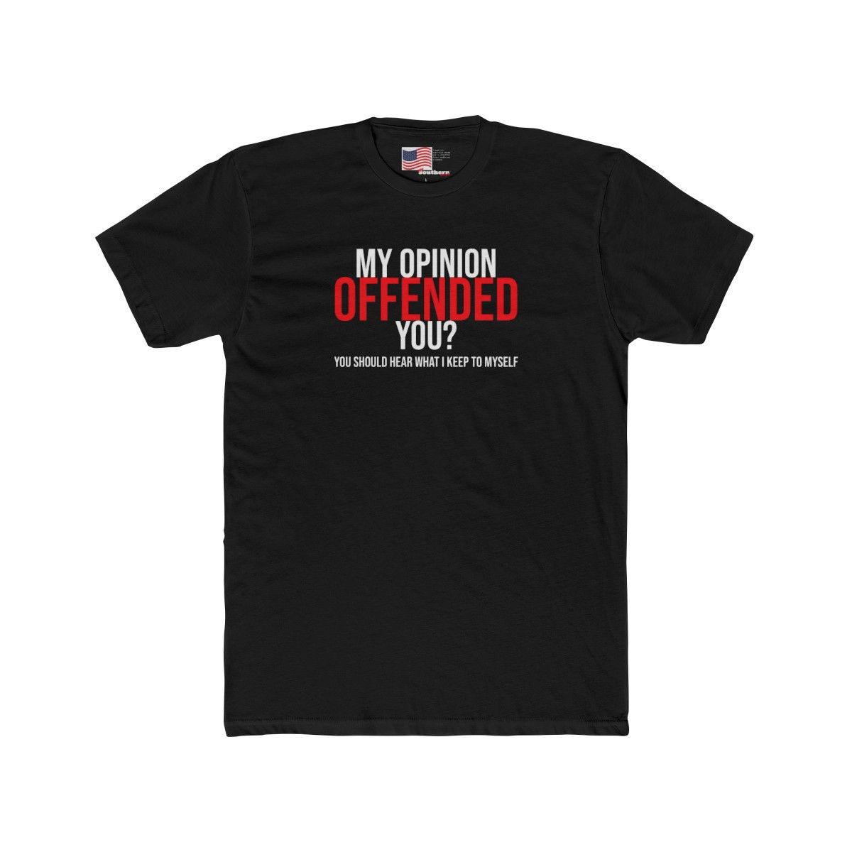 MY OPINION OFFENDED Men's Cotton Crew Tee