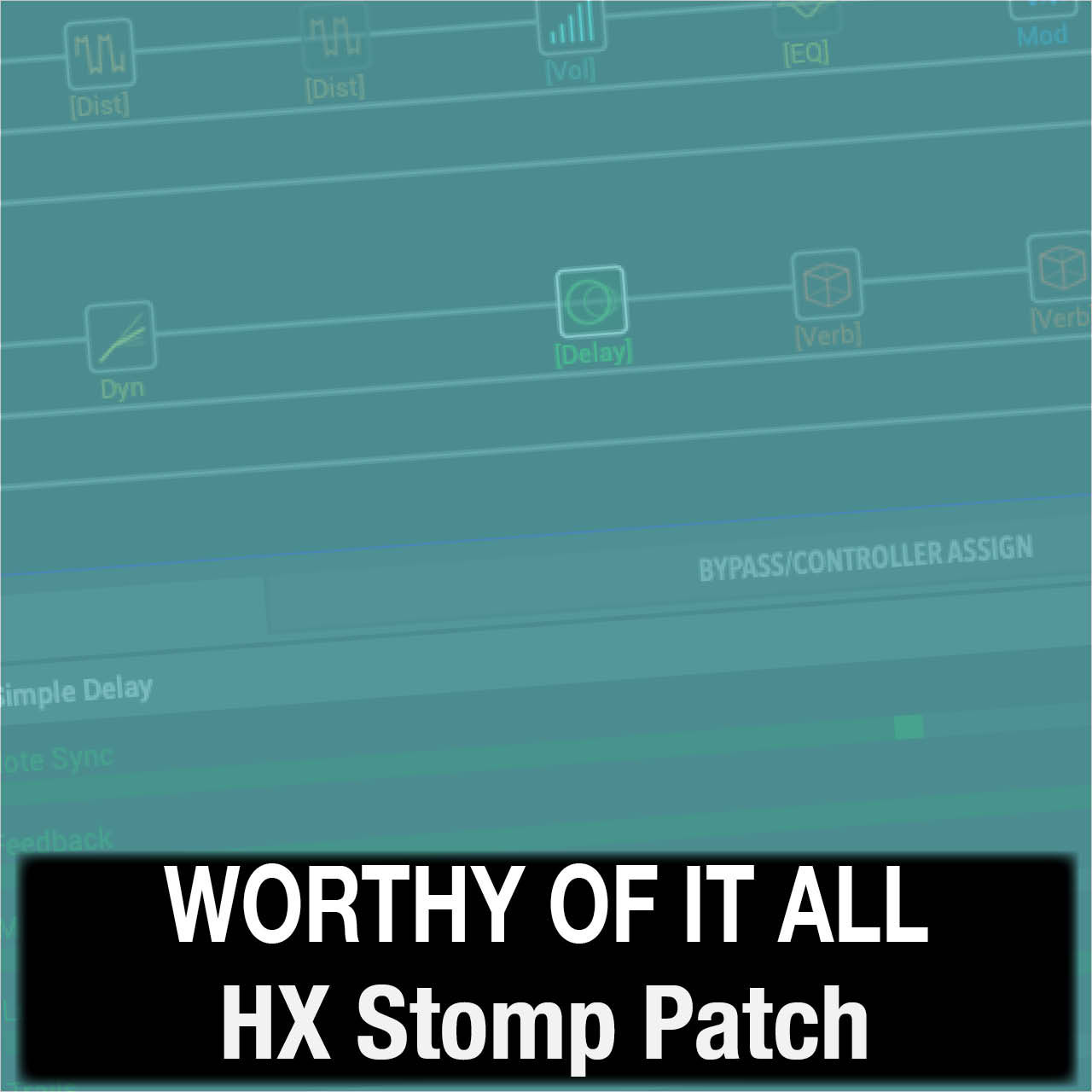 Worthy Of It All // Upperroom // HX Stomp Patches