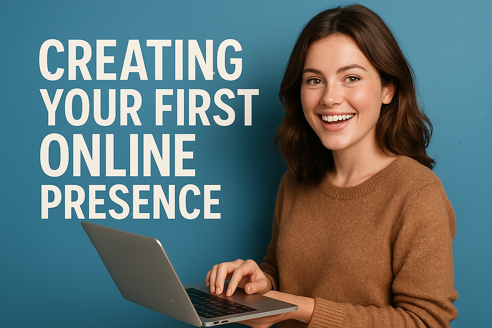 module 4 . Creating Your First Online Presence