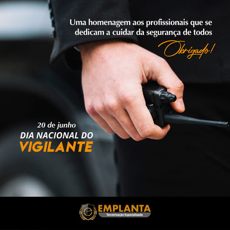 20 de junho | Dia Nacional do Vigilante