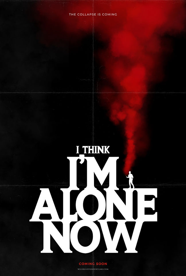 I_Think_I'm_Alone_Now_Scott_Slone_2026_FINAL_Teaser_Poster_WBYF.jpg
