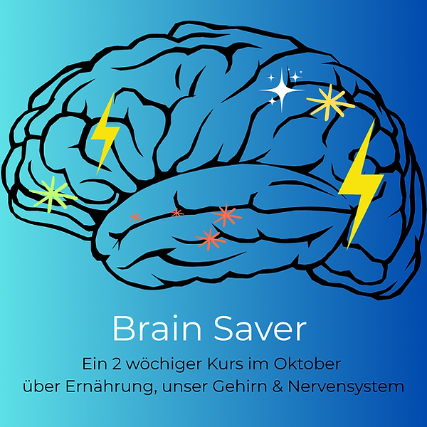 Brain Saver Ein 2 wöchiger Kurs über Ernährung und unser Hirn & Nervensystem-2.png