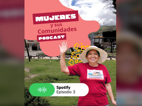 FUNDACIÓN HUMANA PUEBLO A PUEBLO: Presentó tercer episodio de su podcast "Mujeres y sus comunidades"