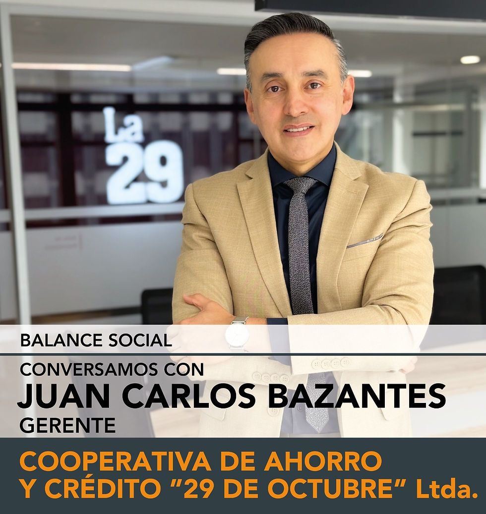 Conversamos con Juan Carlos Bazantes, Gerente de la Cooperativa 29 de Octubre Ltda. sobre BALANCE SOCIAL