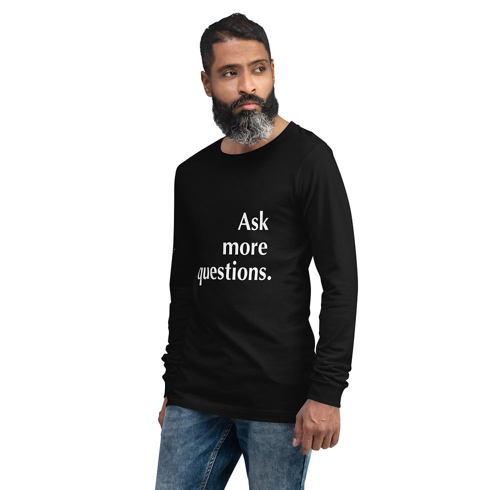 Thumbnail: Ask More Questions. Black Unisex Long Sleeve Tee
