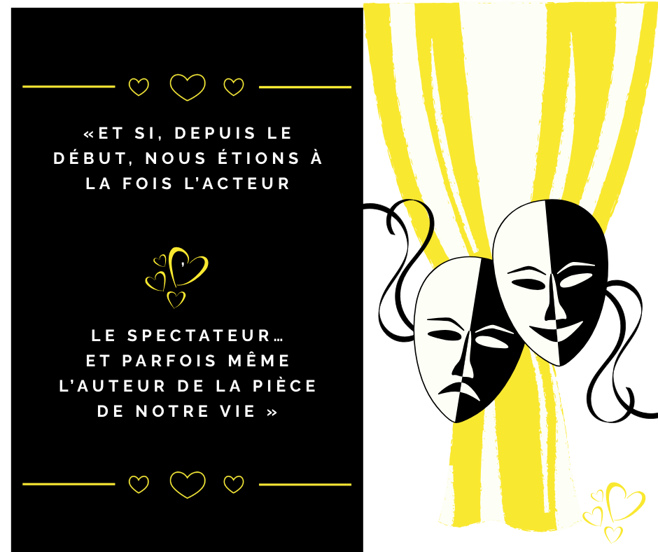 La vie est une pièce de théâtre...