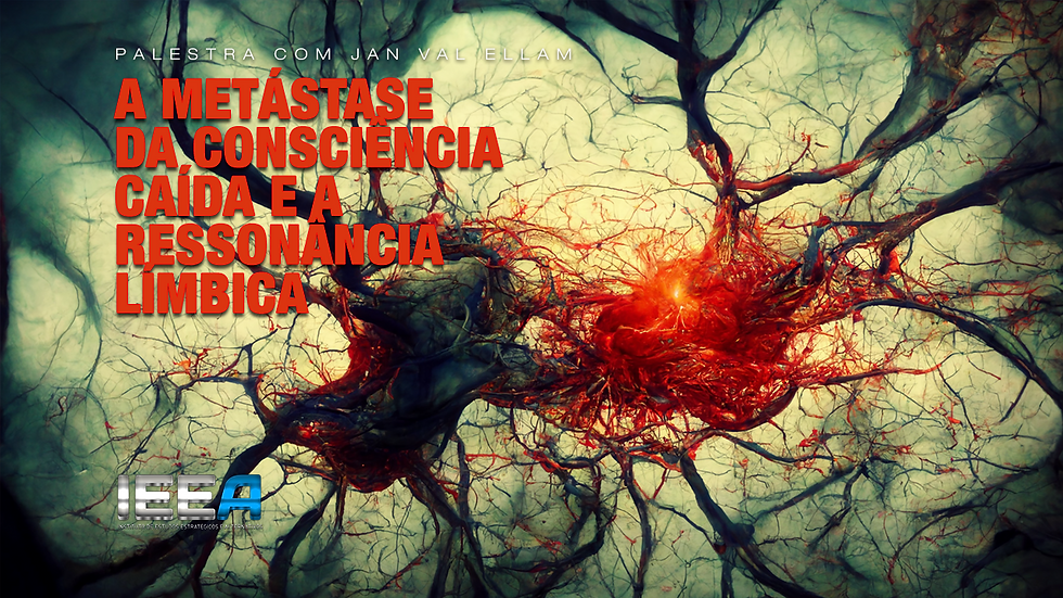 A Metástase da Consciência Caída e a Ressonância Límbica