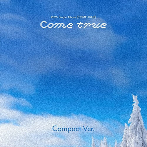 POW | Single Album - COME TRUE (Compact Ver.)