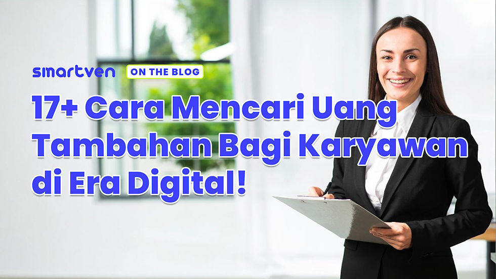 17+ Cara Mencari Uang Tambahan Bagi Karyawan di Era Digital!