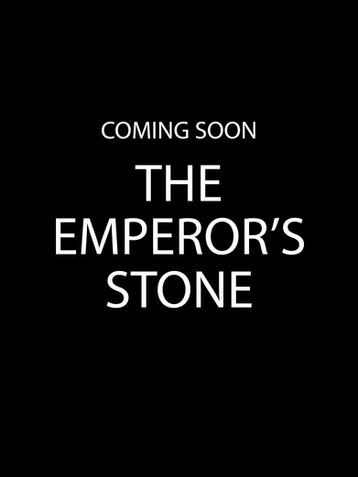 A black image with white text that reads: Coming soon The Emperor's Stone