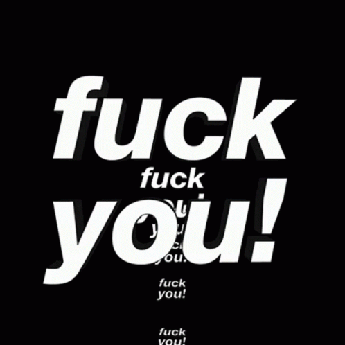 fuck-you-fuck.gif