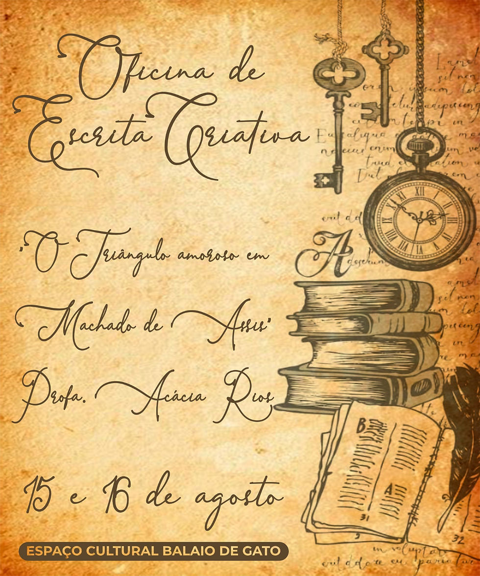 Oficina de Escrita Criativa "O Triângulo Amoroso em Machado de Assis" com a escritora e professora Acácia Rios