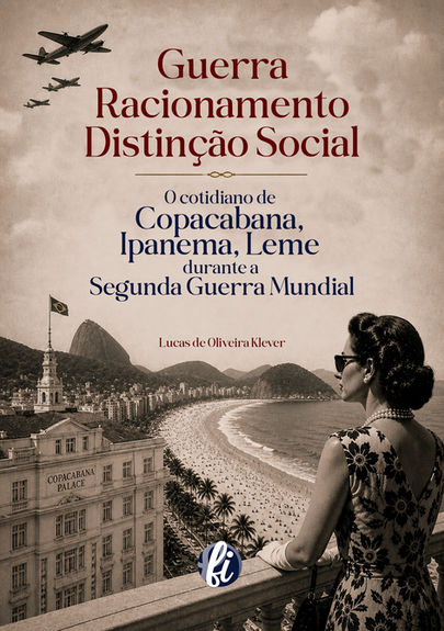 Guerra, racionamento, distinção social: o cotidiano de Copacabana, Ipanema, Leme durante a Segunda Guerra Mundial