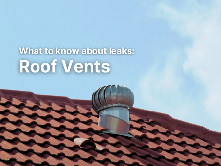 Grey roof vent on red tiled roof under blue sky. Text reads: "What to know about leaks: Roof Vents."