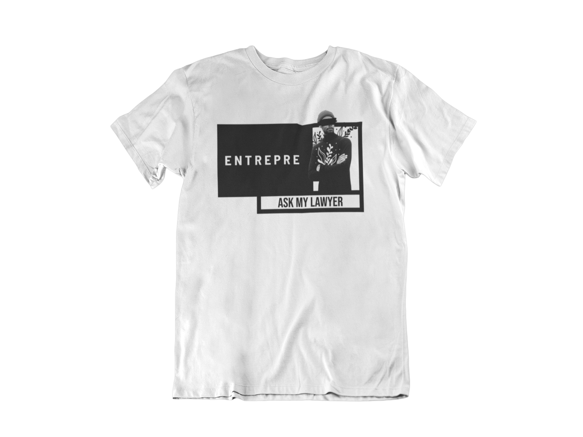 ASK MY LAWYER (#Ain’tSeeSh%t) T-shirt