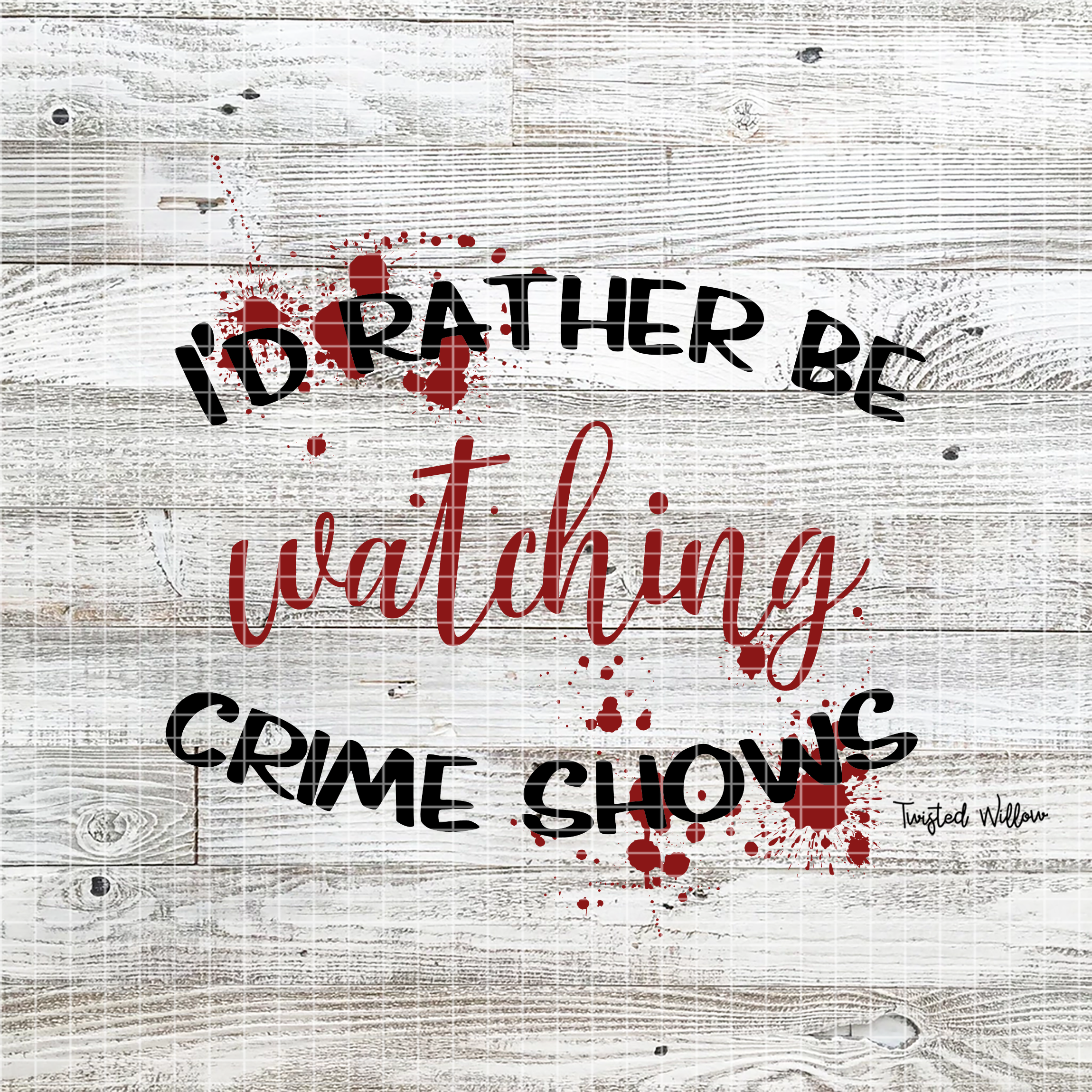 I'd Rather Be Watching Crime Shows svg / True Crime svg png pdf