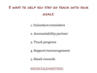 5 Ways to Help You Stay on Track with Your Goals!