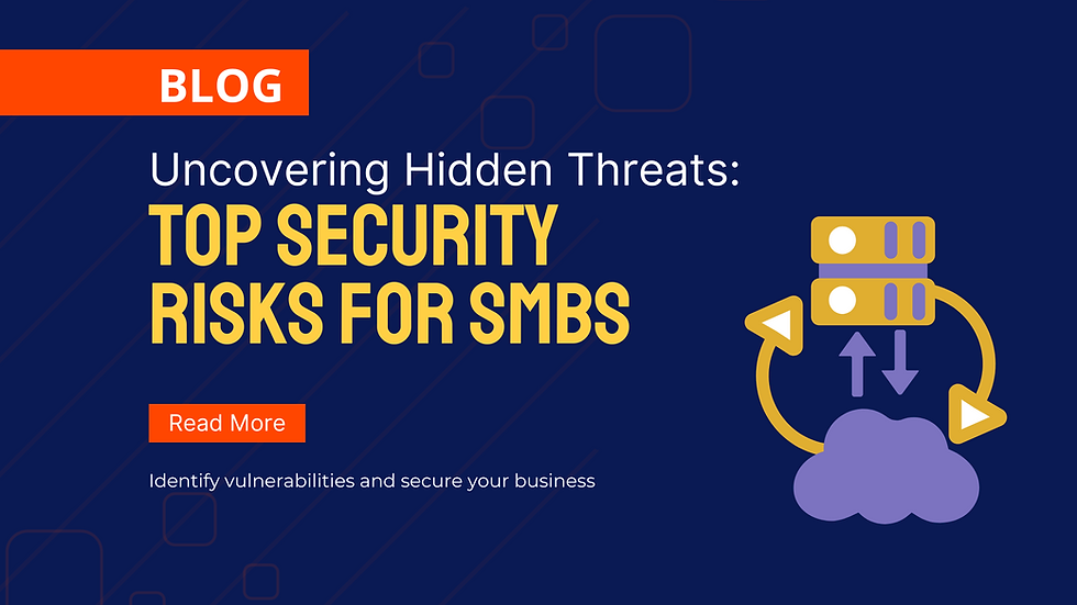 Uncovering Hidden Threats: Top Security Risks for SMBs