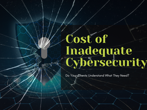 Understanding the Real Cost of Inadequate Cybersecurity