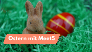 So feierst du Ostern mit Meet5