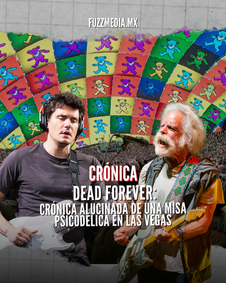 Dead & Company, Dead Forever: Crónica Fuzz Media
