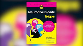 O livro Neurodiversidade para leigos, originalmente lançado como Neurodiversity for Dummies em 2024, agora ganha uma edição em português.
