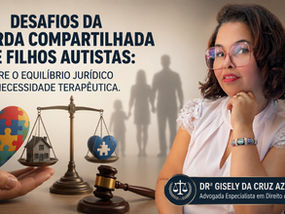 DESAFIOS DA GUARDA COMPARTILHADA DE FILHOS AUTISTAS: ENTRE O EQUILÍBRIO JURÍDICO E A NECESSIDADE TERAPÊUTICA