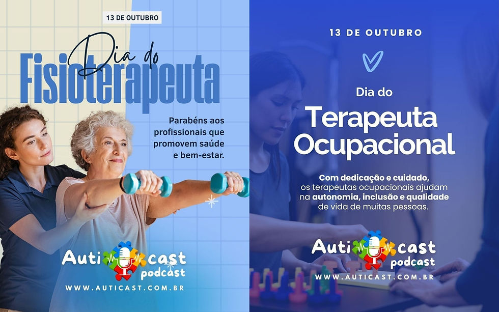 13 de Outubro — Dia do Fisioterapeuta e do Terapeuta Ocupacional: profissionais essenciais na inclusão e no cuidado das pessoas neurodivergentes