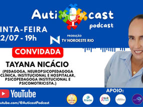 Auticast Podcast - Tayana Nicacio - Neuropsicopedagoga e psicomotricista