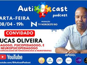 Auticast Podcast - Lucas Oliveira (neuropsicopedagogo do CEF)