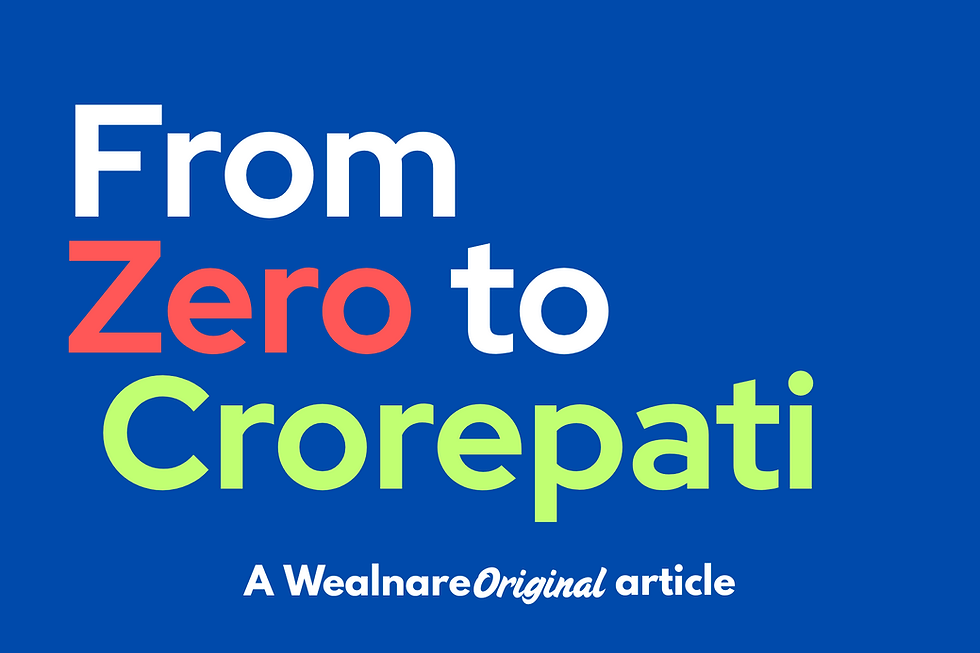 Wealnare Original: The “Zero to Crorepati” Framework—How Gen Z is Disrupting Wealth Building in India