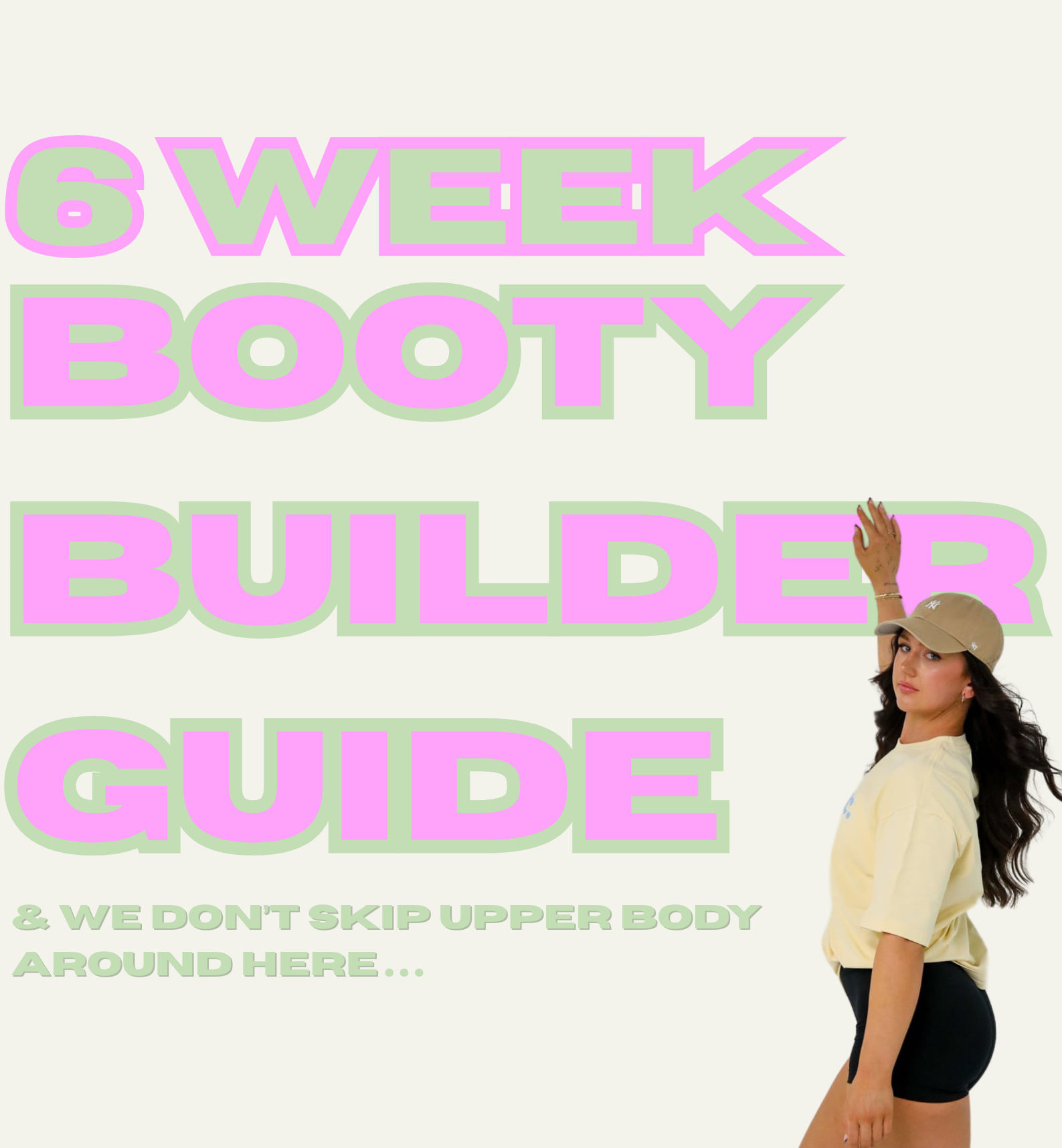 6 WEEK BOOTY BUILDER GUIDE