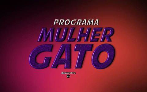 "Programa Mulher Gato" atinge bons índices, e emissora já garante nova temporada