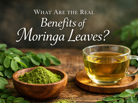 What Are the Real Benefits of Moringa Leaves?