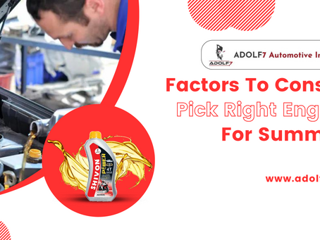 FACTORS TO CONSIDER TO PICK RIGHT ENGINE OIL FOR SUMMER