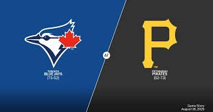Blue Jays vs Pirates, 19 AUG 2025