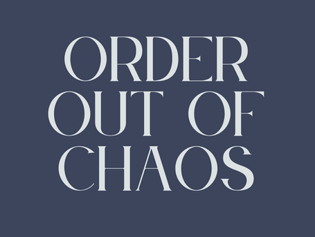 Order Out of Chaos