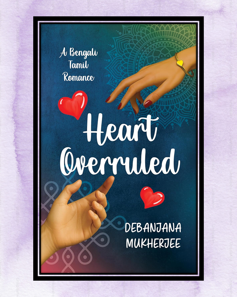 Unveiling Heart Overruled – A Deep Dive into Debanjana Mukherjee's Bengali-Tamil Romance