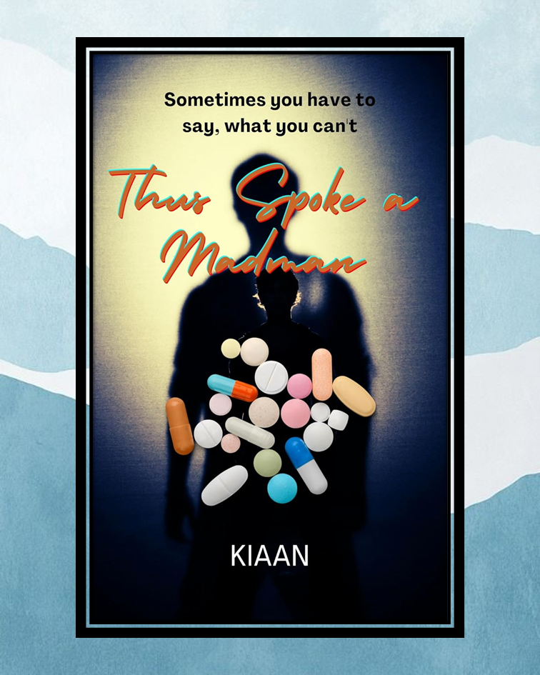 The Courage to Think Aloud: Sameer Gudhate on Kiaan's Thus Spoke a Madman