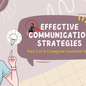 Effective Communication Strategies: A Caregiver Essential Guide