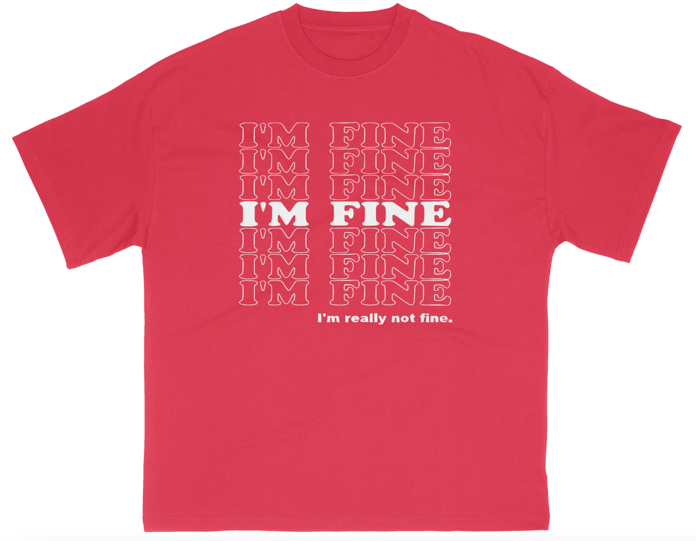 I'm Fine T-Shirt