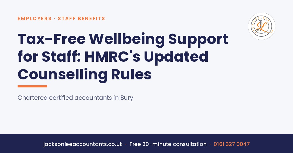 Tax-Free Wellbeing Support for Staff: HMRC's Updated Counselling Rules