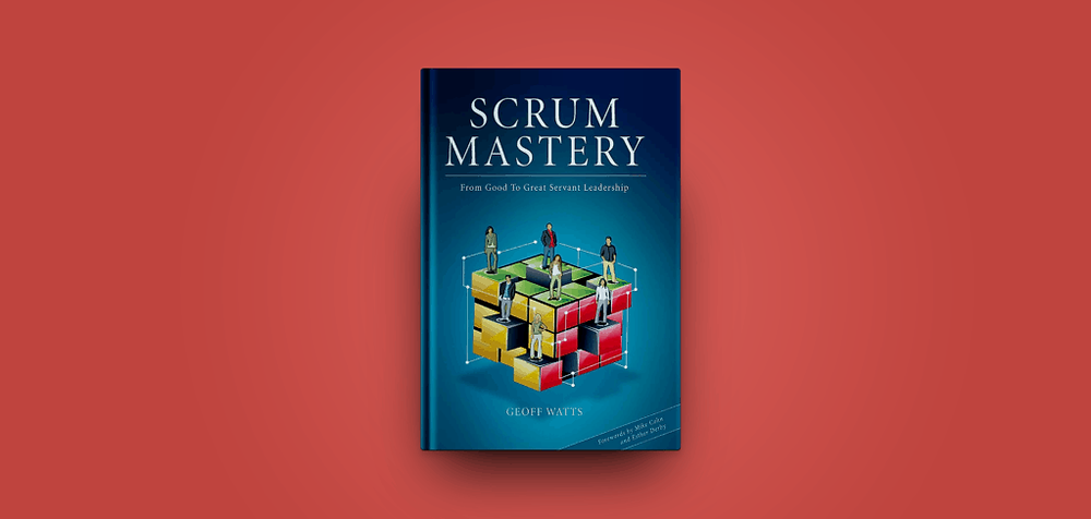 Scrum Mastery: From Good to Great Servant-Leadership, by Geoff Watts (2013). UK: Inspect & Adapt Ltd