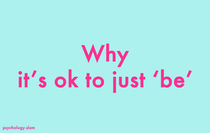 The Courage to just 'Be'